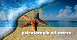 Scopri di più sull'articolo Psicoterapia ed Estate