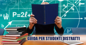 Scopri di più sull'articolo Guida per Studenti distratti