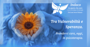 Scopri di più sull'articolo Tra vulnerabilità e speranza. Prendersi cura, oggi, in Psicoterapia.