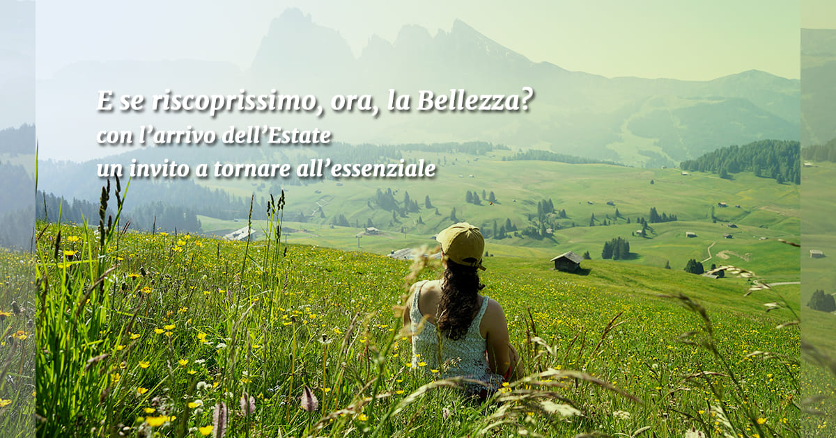 Scopri di più sull'articolo E se riscoprissimo, ora, la Bellezza?