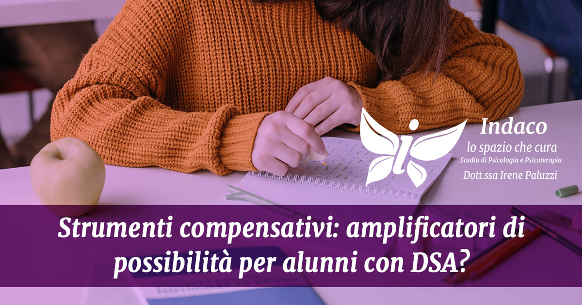 Al momento stai visualizzando Strumenti compensativi: amplificatori di possibilità per alunni con DSA?