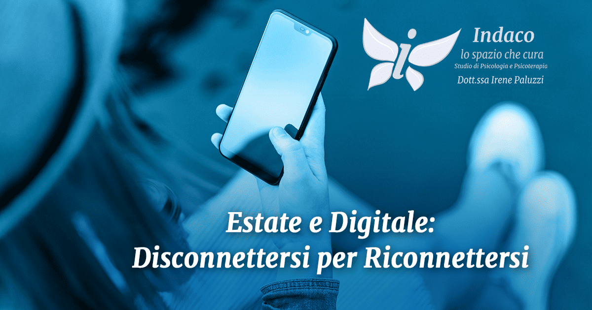 Al momento stai visualizzando Estate e Digitale: Disconnettersi per Riconnettersi
