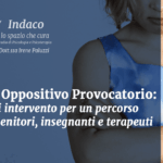 Disturbo Oppositivo Provocatorio: strategie di un percorso integrato e coinvolgente genitori, insegnanti e terapeuti