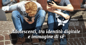 Scopri di più sull'articolo Adolescenti, tra identità digitale e immagine di sé