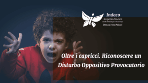 Scopri di più sull'articolo Oltre i capricci. Riconoscere un Disturbo Oppositivo Provocatorio