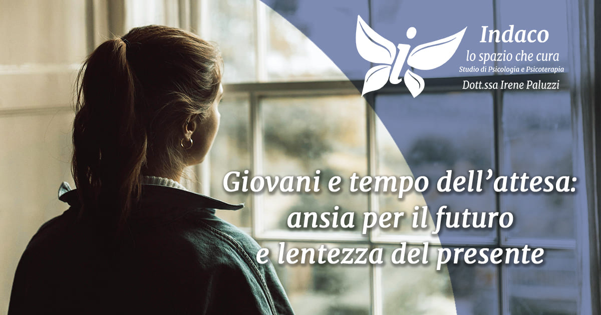 Al momento stai visualizzando Giovani e tempo dell’attesa: ansia per il futuro e lentezza del presente