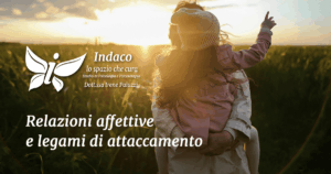 Scopri di più sull'articolo Relazioni affettive e legami di attaccamento