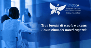 Scopri di più sull'articolo Tra i banchi di scuola e a casa: l’autostima dei nostri ragazzi