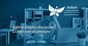 Scopri di più sull'articolo ADHD o semplice distrazione? Le differenze da conoscere