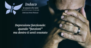 Scopri di più sull'articolo Depressione funzionale: quando si continua a funzionare, ma dentro si soffre