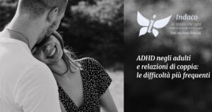 Scopri di più sull'articolo ADHD negli adulti e relazioni di coppia: le difficoltà più frequenti