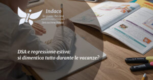 Scopri di più sull'articolo DSA e regressione estiva: si dimentica tutto durante le vacanze?